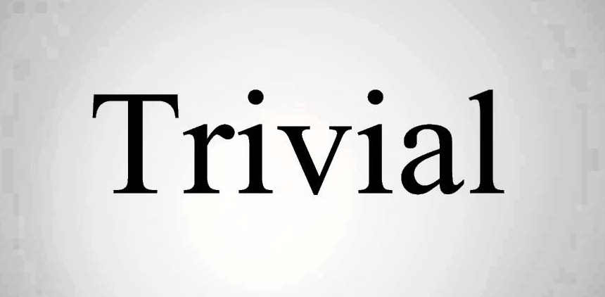 TRIVIAL Learn Trivial Meaning