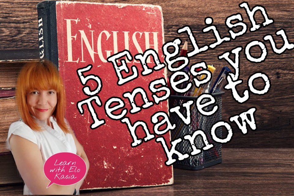 5 English tenses you can’t do without English Time Ask Elo