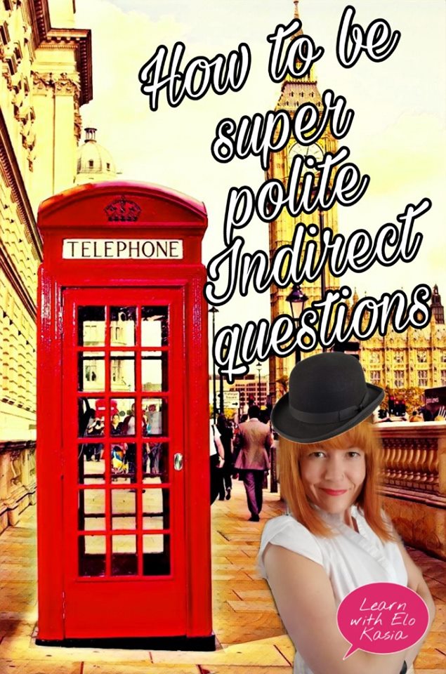 Asking Indirect Questions to Be Especially Polite