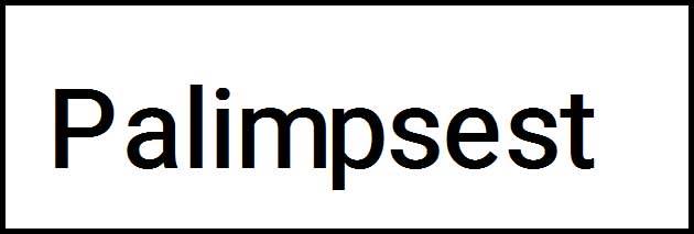 Learn PALIMPSEST Definition Etymology and Synonyms