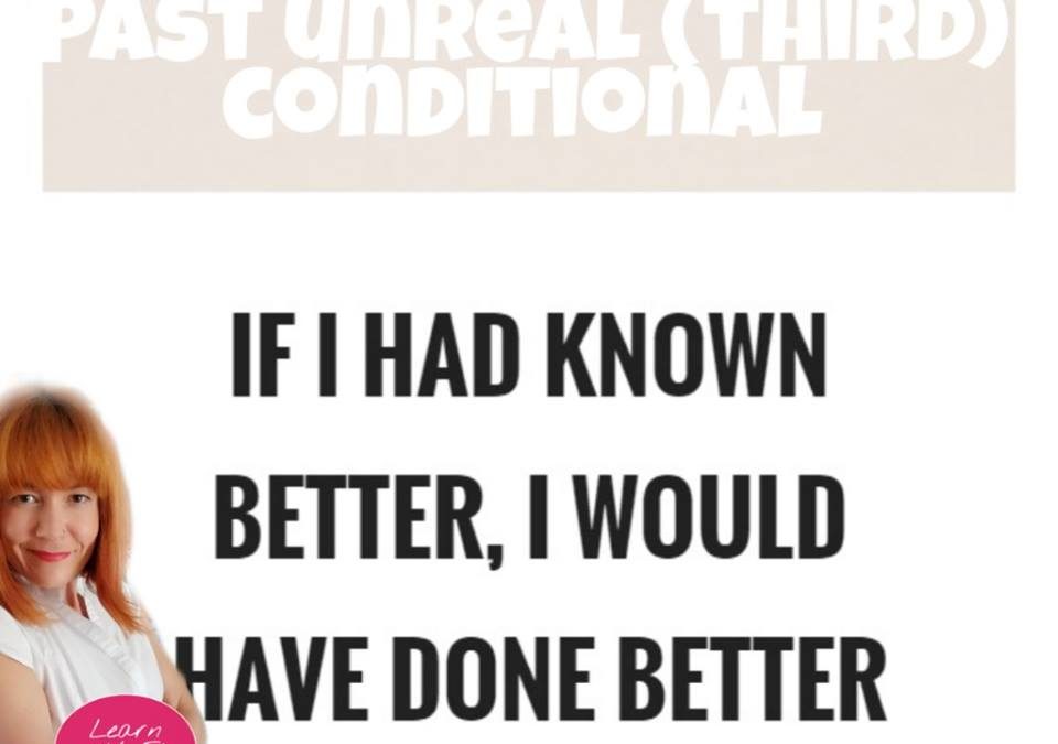 When do we use the 3rd conditional (present unreal)?