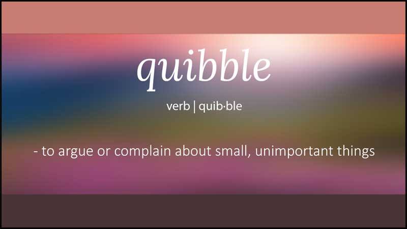 Learn Quibble Meaning Etymology and Synonyms
