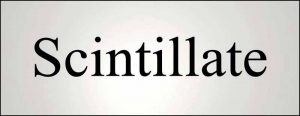 Wordipedia Learn SCINTILLATE Meaning Etymology Synonyms
