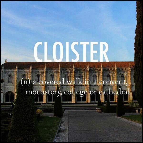 Learn CLOISTER Meaning, Etymology, and Synonyms