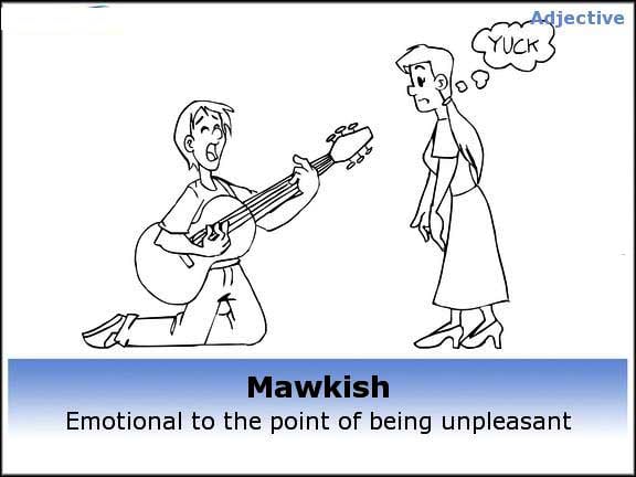 Wordipedia Learn MAWKISH Meaning Etymology and Synonyms