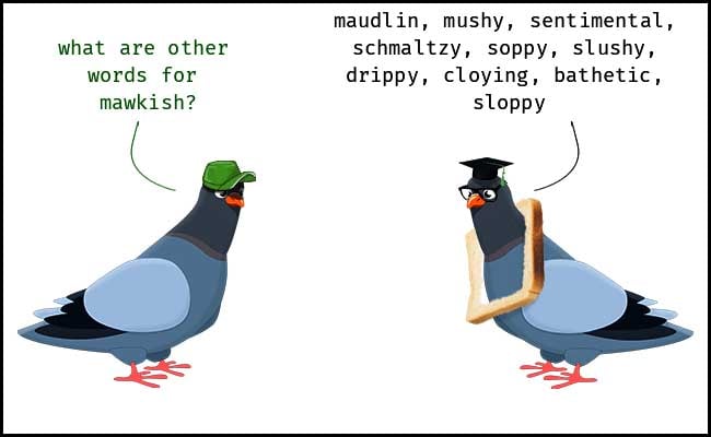 Wordipedia Learn MAWKISH Meaning Etymology and Synonyms