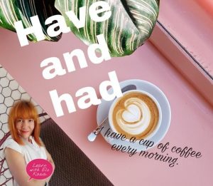 When do we use have and had Chatsifieds