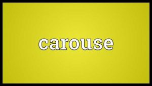 CAROUSE Meaning, CAROUSE Etymology, CAROUSE Synonyms and Antonyms Chatsifieds