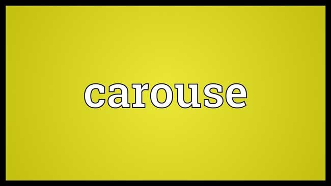 CAROUSE Meaning, CAROUSE Etymology, CAROUSE Synonyms and Antonyms Chatsifieds