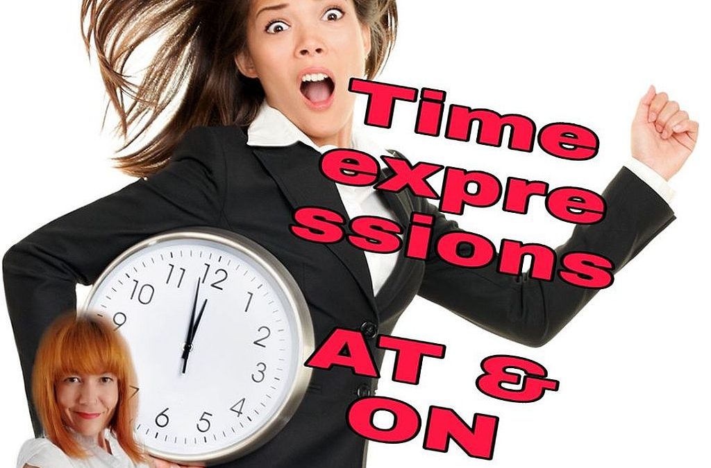 How to use correct time prepositions AT and ON? – Prepositions of Time