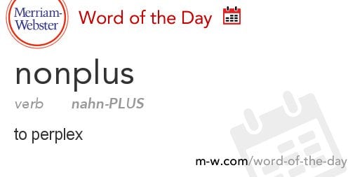 NONPLUS Meaning NONPLUS Etymology NONPLUS Synonyms and Antonyms definition Chatsifieds