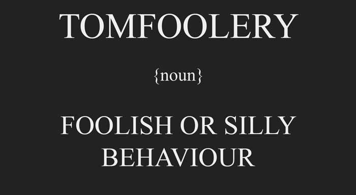 Wordipedia Learn TOMFOOLERY Meaning Etymology and Synonyms definition Chatsifieds