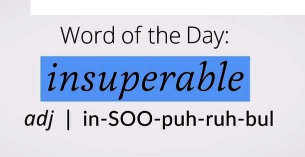 Insuperable Meaning Insuperable Etymology Insuperable Synonyms and Antonyms Chatsifieds