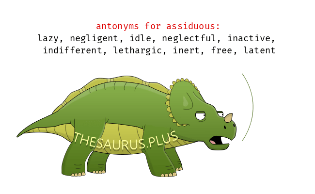 ASSIDUOUS definition and meaning Antonyms Chatsifieds