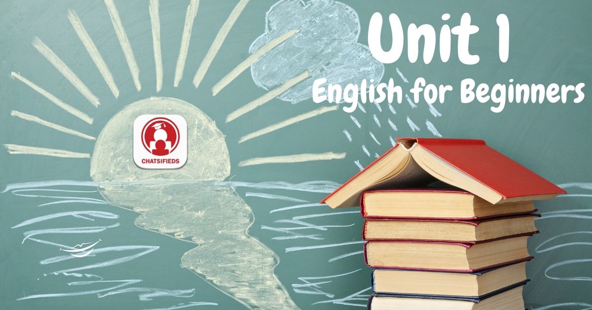 English for Beginners Unit 1 Chatsifieds Learn English Faster