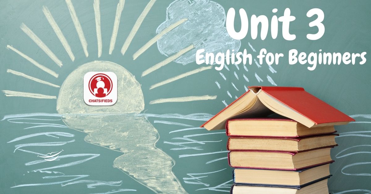 English for Beginners Unit 3 Chatsifieds Learn English Faster