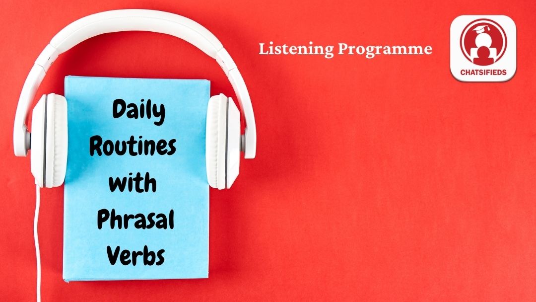 Programme Daily Routines with Phrasal Verbs free online lessons and test chatsifieds