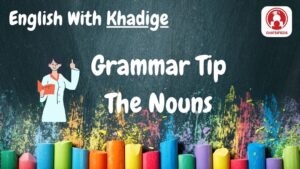 The Noun English With Khadige by chatsifieds learn english faster
