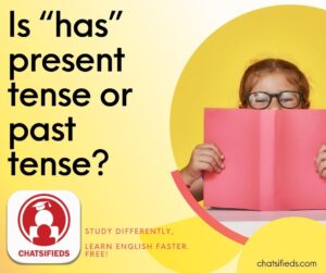 Using Has in present tense chatsifieds learn english faster