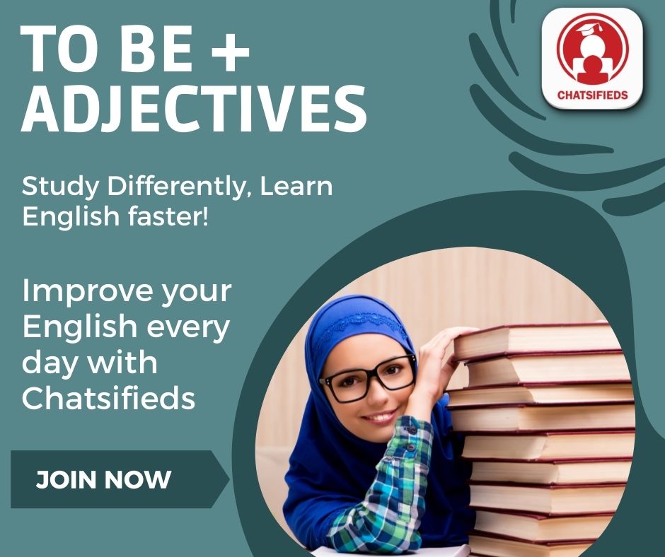 To be + Adjectives Chatsifieds learn English faster
