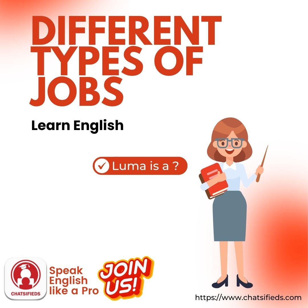 Different Types of Jobs teacher chatsifieds learn english faster