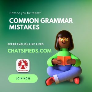 Common Grammar Mistakes chatsifieds