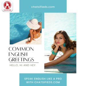 Common English Greetings chatsifieds speak english like a pro
