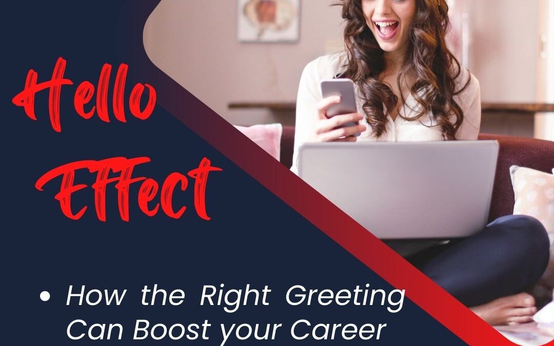 Hello Effect: How the Right Greeting Can Boost your Career