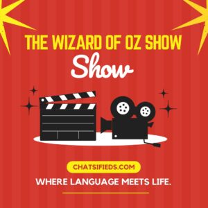 The Wizard of Oz Show chatsifieds