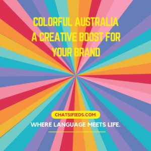 Colorful Australia A Creative Boost for Your Brand chatsifieds