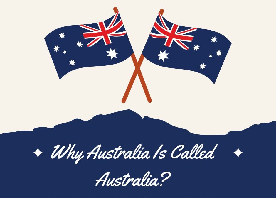 Why Australia Is Called Australia