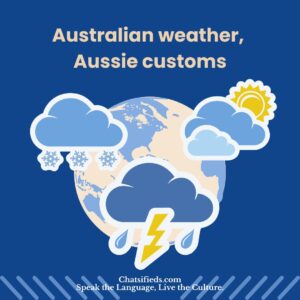 Australian weather Aussie customs Chatsifieds